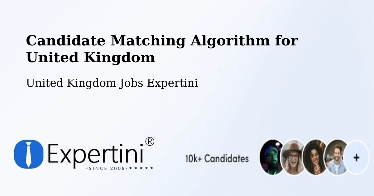 Candidate Matching Algorithm for United Kingdom - United Kingdom Jobs Expertini